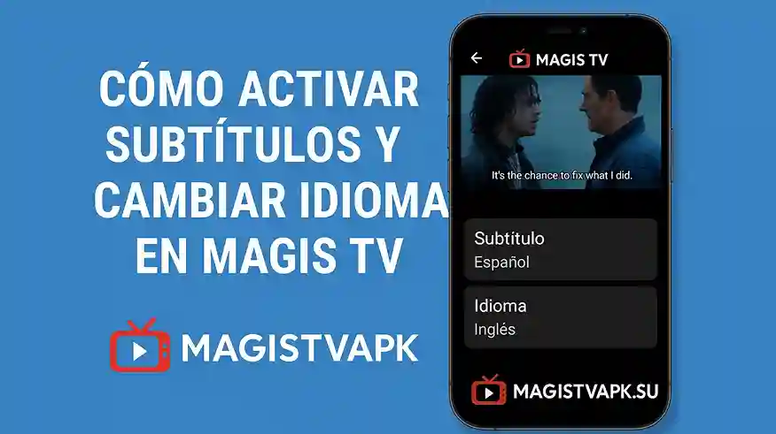 Cómo activar subtítulos y cambiar idioma en Magis TV