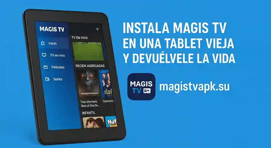 Instala Magis TV en una tablet vieja y devolvele la vida