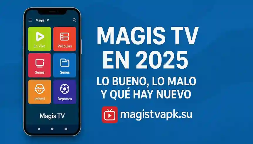 Magis TV en 2025 lo bueno lo malo y que hay nuevo