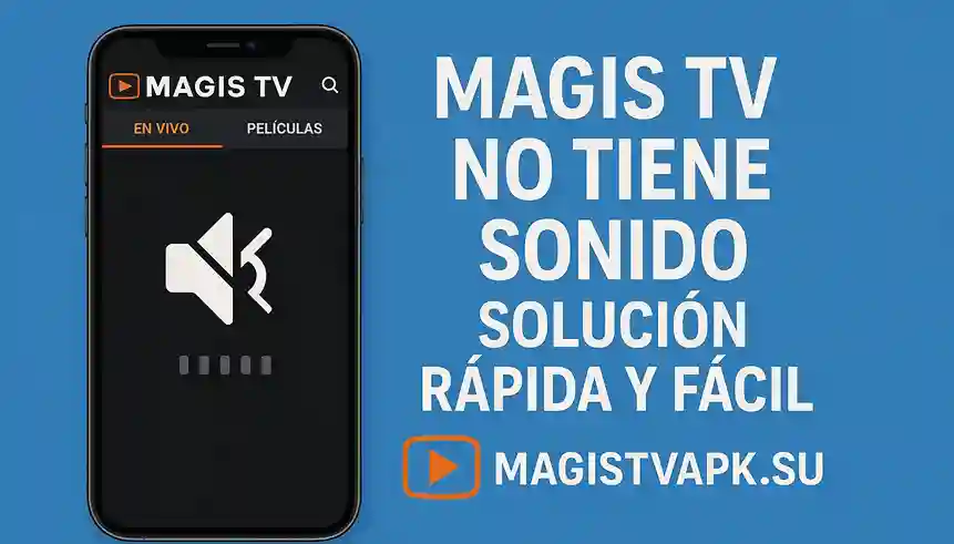 Magis TV no tiene sonido solución rápida y fácil