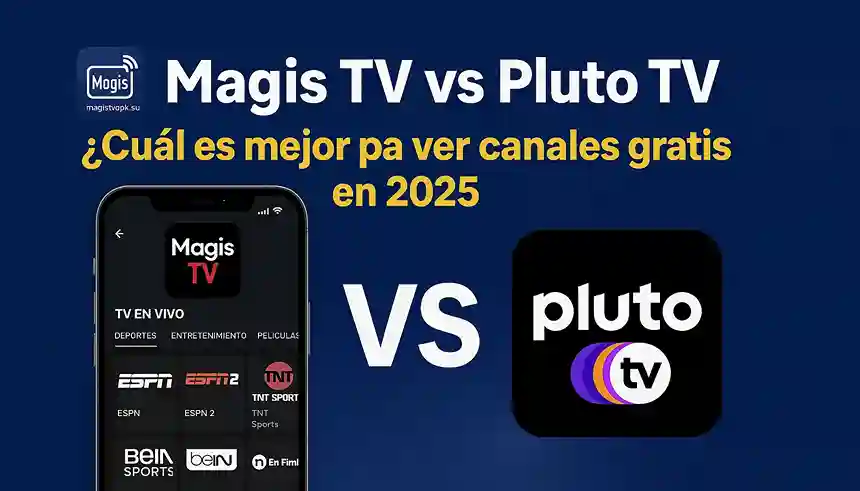 Magis TV vs Pluto TV ¿Cuál es mejor pa ver canales gratis en 2025